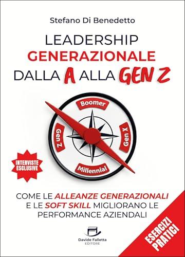 Leadership Generazionale dalla A alla Gen Z: Come le alleanze generazionali e le soft skill migliorano le performance aziendali