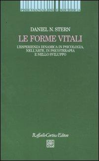 Le forme vitali: L'esperienza dinamica in psicologia, arte, psicoterapia e sviluppo