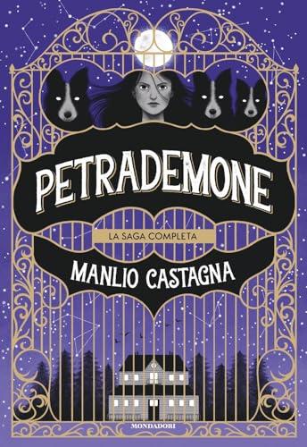 Petrademone. La saga completa: Il libro delle porte-La terra del non ritorno-Il destino dei due mondi