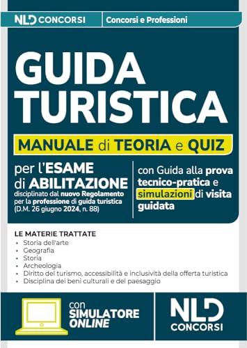 Guida Turistica. Teoria e quiz di verifica 2025. Nuova edizione