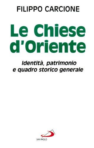 Le chiese d'Oriente. Identità, patrimonio e quadro storico generale