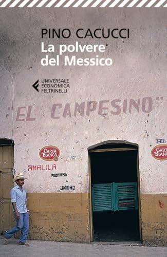 La polvere del Messico - Pino Cacucci