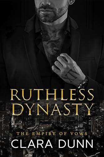 Ruthless Dynasty: Un Romanzo Dark Mafia Enemies to Lovers (The Empire of Vows (Italian Edition) Vol. 3)