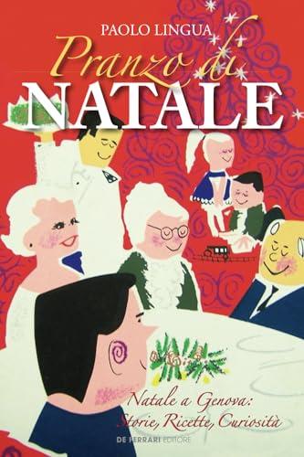 Pranzo di Natale. Natale a Genova: storie, ricette, curiosità
