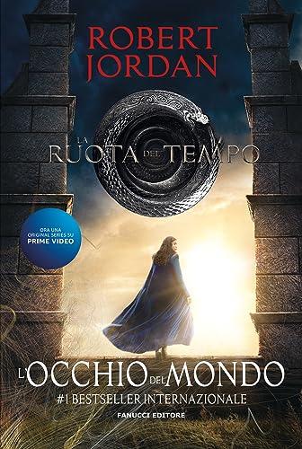 L'occhio del mondo. La Ruota del Tempo: 1 (Fanucci Narrativa)