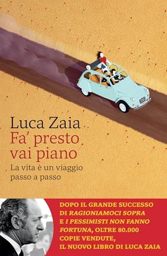 Fa' Presto Vai Piano: La Vita è Un Viaggio Passo A Passo