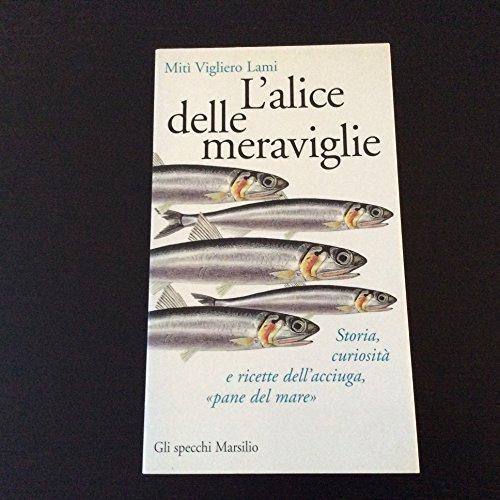 L'alice delle meraviglie. Storia, curiosità e ricette dell'acciuga, «Pane del mare»