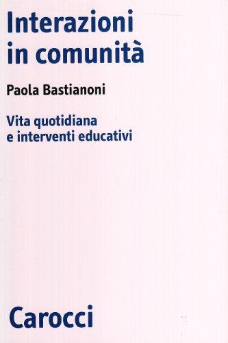 Interazioni in comunità. Vita quotidiana e interventi educativi