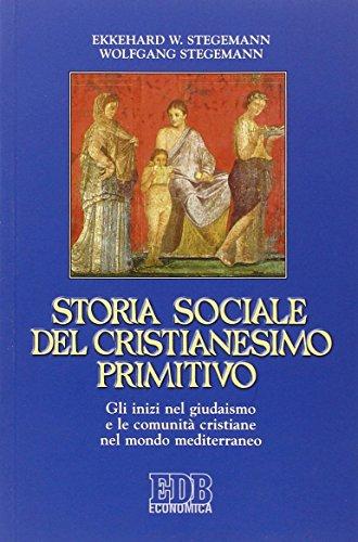 Storia sociale del cristianesimo primitivo. Gli inizi nel giudaismo e le comunità cristiane nel mondo mediterraneo