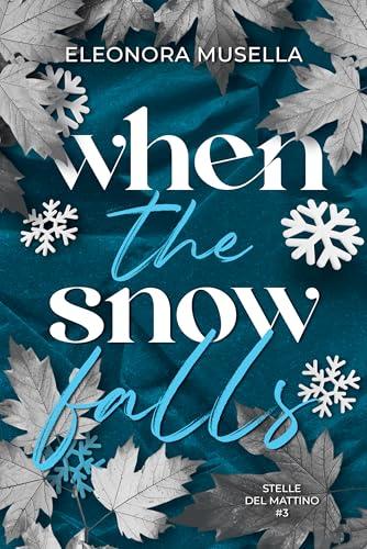 When the Snow Falls (Stelle del Mattino Vol. 3)