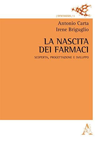 La nascita dei farmaci: Scoperta, Progettazione E Sviluppo