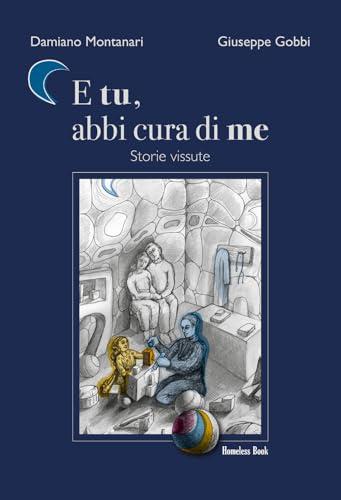E tu, abbi cura di me. Storie vissute