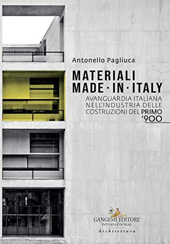 Materiali made in Italy: Avanguardia italiana nell'industria delle costruzioni del primo '900