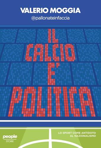 Il calcio è politica. Lo sport come antidoto al nazionalismo