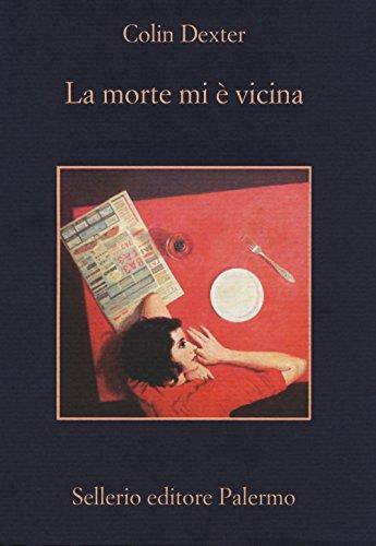 La morte mi è vicina - Colin Dexter - Sellerio Editore