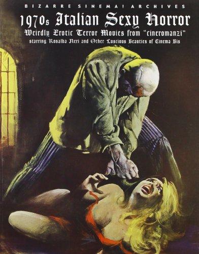 1970's Italian Sexy Horror: Weirdly Erotic Terror Movies from «Cineromanzi». Ediz. italiana e inglese