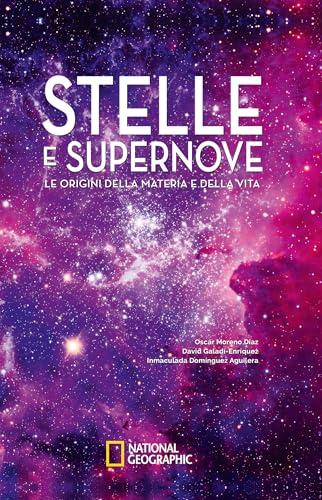 Stelle e supernove: Le origini della materia e della vita
