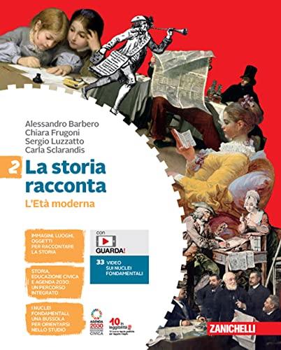 La storia racconta. Per la Scuola media. Con Contenuto digitale (fornito elettronicamente). L'Età moderna (Vol. 2)