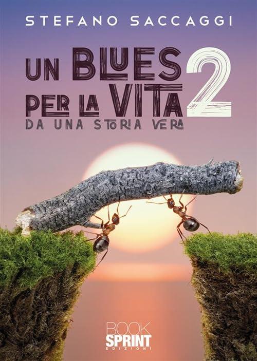 Un blues per la vita. Da una storia vera (Vol. 2)