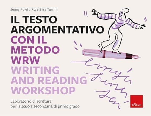 Il testo argomentativo con il metodo WRW - Erickson