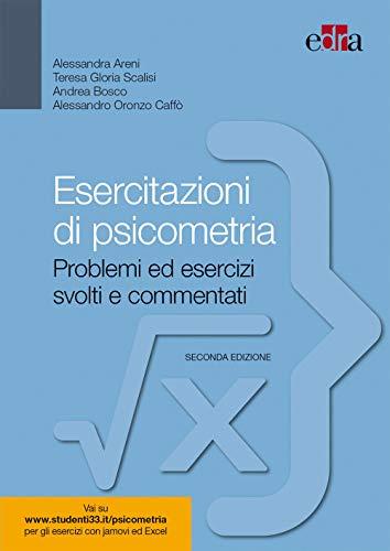 Esercitazioni di psicometria. Problemi ed esercizi svolti e commentati