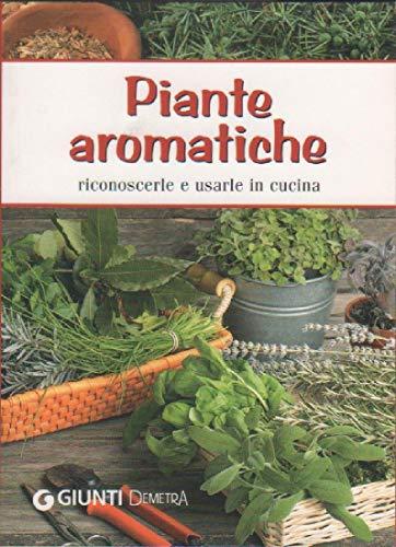 Piante aromatiche. Riconoscerle e usarle in cucina
