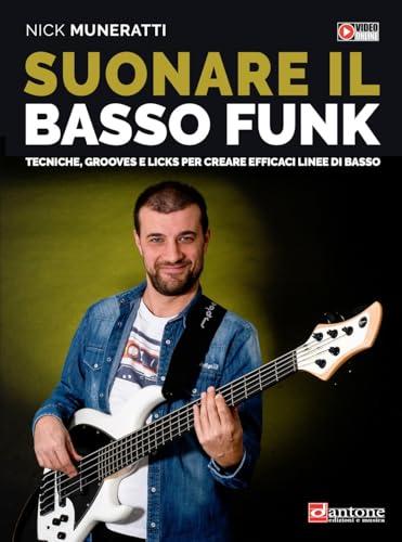 Suonare il basso funk. Tecniche, grooves e licks per creare efficaci linee di basso. Con video online