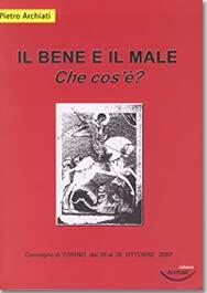 Il bene e il male: che cos'è? - Pietro Archiati