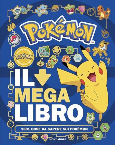 Pokémon. Il mega libro. 1001 cose da sapere sui Pokémon