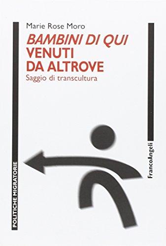 Bambini di qui venuti da altrove: Saggio di transcultura