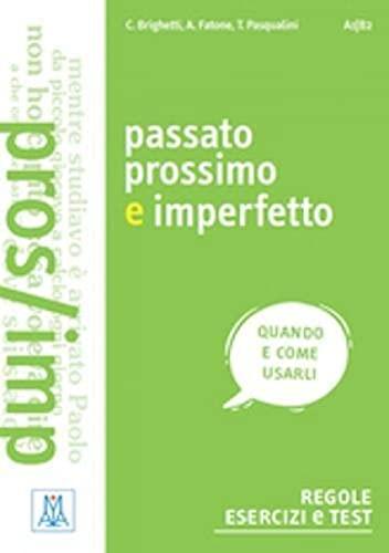 Passato Prossimo e Imperfetto: Regole, Esercizi e Test A1|B2