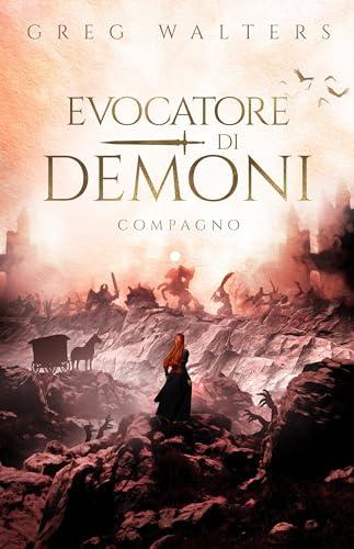 Evocatore di Demoni: Compagno (Le cronache dell’evocatore di demoni Vol. 2)