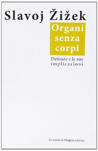 Organi senza corpi. Deleuze e le sue implicazioni