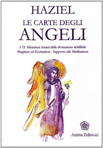 Le carte degli angeli: I 72 arcani per la divinazione e la meditazione