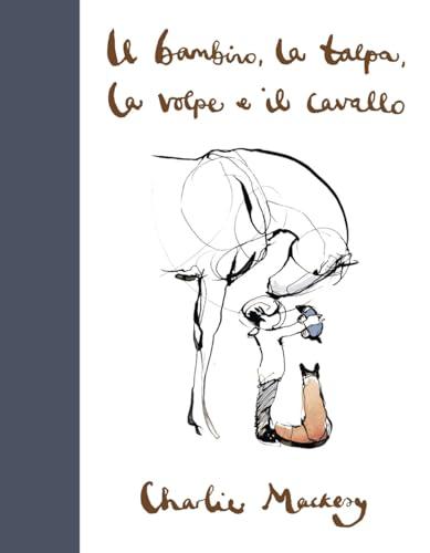 Il bambino, la talpa, la volpe e il cavallo. Ediz. deluxe
