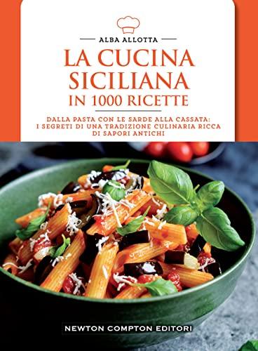 La cucina siciliana in 1000 ricette