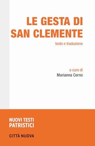 Le Gesta di San Clemente. Testo e Traduzione