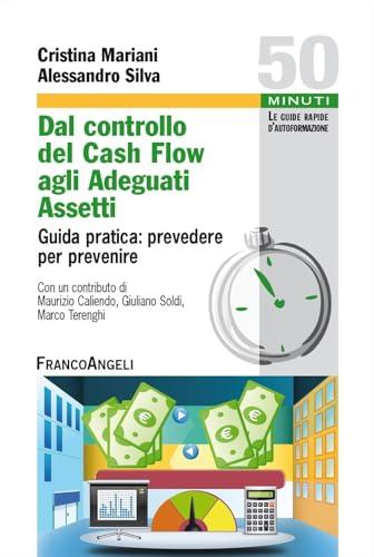 Dal controllo del cash flow agli adeguati assetti. Guida pratica: prevedere per prevenire