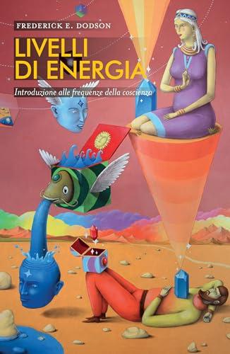 Livelli di Energia: Introduzione alle Frequenze della Coscienza