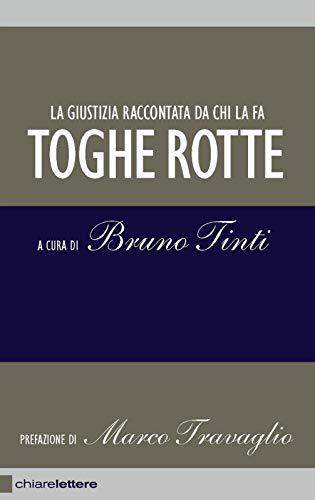 Toghe Rotte - La giustizia raccontata da chi la fa