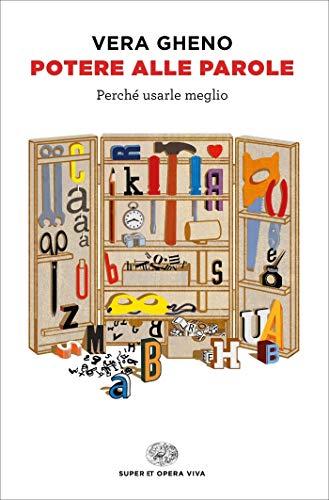 Potere alle parole: Perché usarle meglio (Super ET. Opera viva)