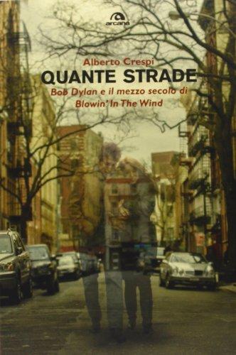 Quante strade Bob Dylan e il mezzo secolo di Blowin' in the wind
