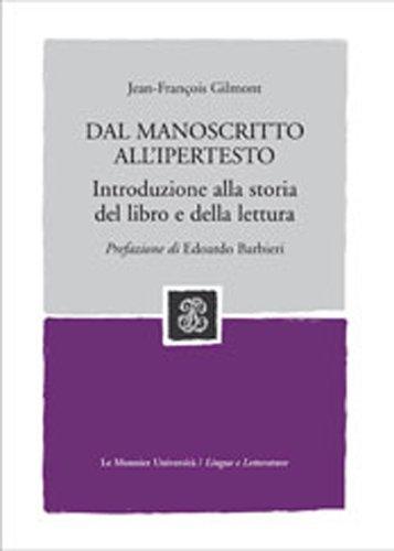 Dal manoscritto all'ipertesto: introduzione alla storia del libro e della lettura
