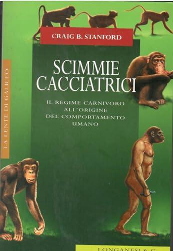 Scimmie cacciatrici. Il regime carnivoro all'origine del comportamento umano