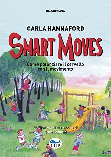 Smart moves. Come potenziare il cervello con il movimento
