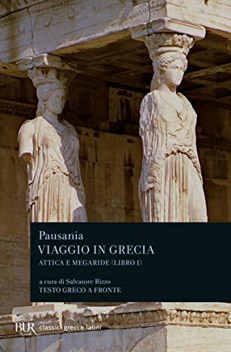 Viaggio in Grecia. Guida antiquaria e artistica. Testo greco a fronte