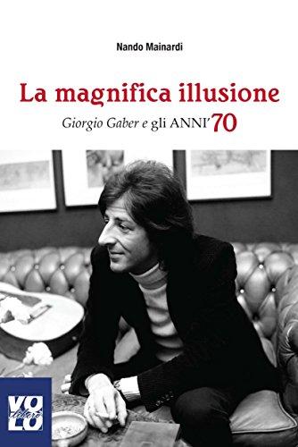 La magnifica illusione: Giorgio Gaber e gli anni '70