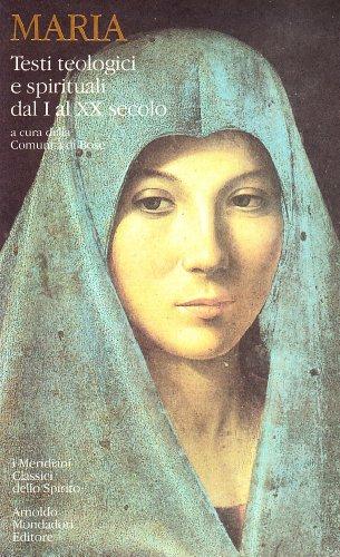 Maria: Testi Teologici e Spirituali dal I al XX Secolo