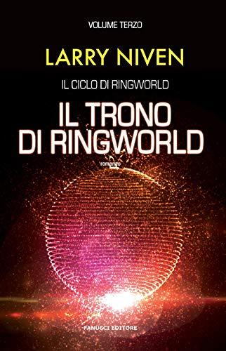 Il ciclo di Ringworld vol. 3 – Il trono di Ringworld