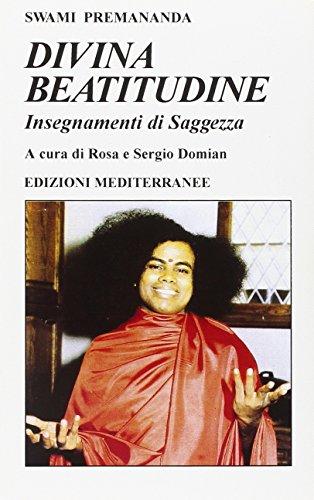 Divina Beatitudine: L'Insegnamento di Swami Premananda